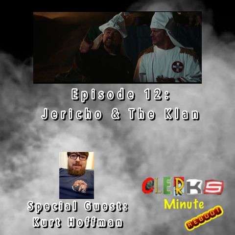 Reboot Episode 12: Jericho & The Klan (Special Guest: Kurt Hoffman)