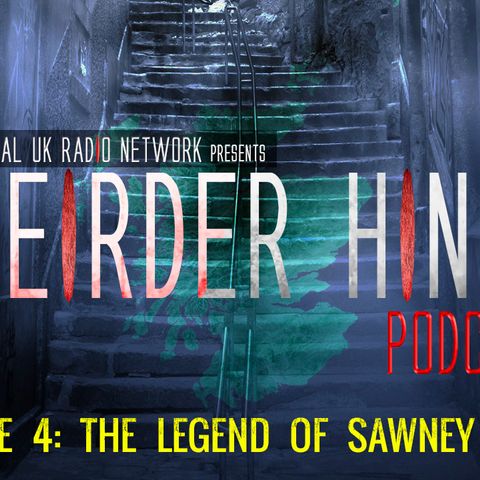 Episode 4: The Legend of Sawney Bean