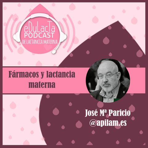 Fármacos y lactancia materna: entrevista al Dr. José Mª Paricio