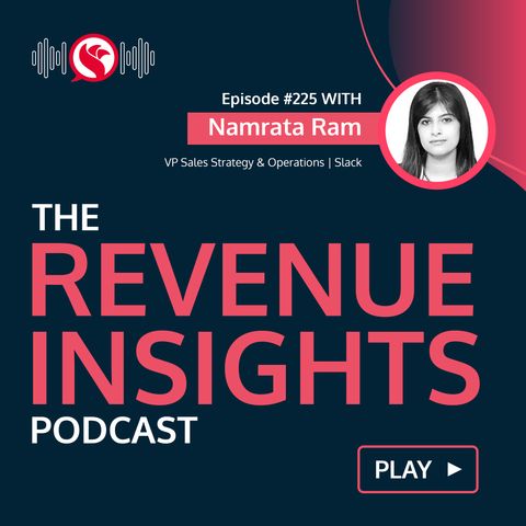 [Greatest Hits] Unifying your Go-to-Market Tech Stack with Namrata Ram, VP of Sales Strategy and Operations at Slack