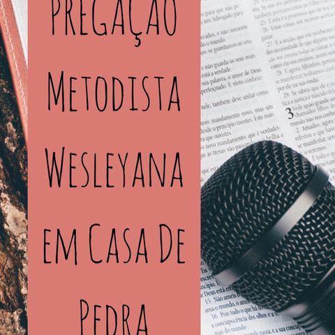 IGREJA METODISTA WESLEYANA EM CASA DE PEDRA