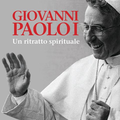 Giuliano Vigini "Giovanni Paolo I. Un ritratto spirituale"