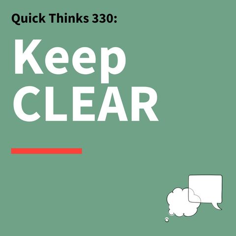 330. Quick Thinks: A CLEAR Way Through Conflict