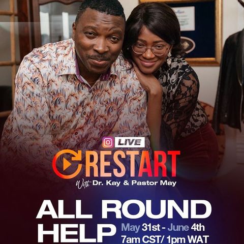 Restart with Dr.Kay & Pastor May - All Round Help - 2nd June 2021
