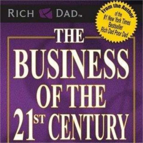 The Business Blueprint for Success in the 21st Century: A Guide by Robert T. Kiyosaki