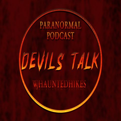 Devils Talk W/HauntedHikes