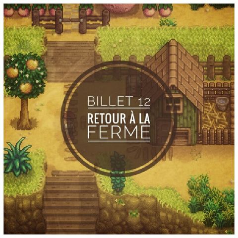 Billet 12 - Retour À La Ferme