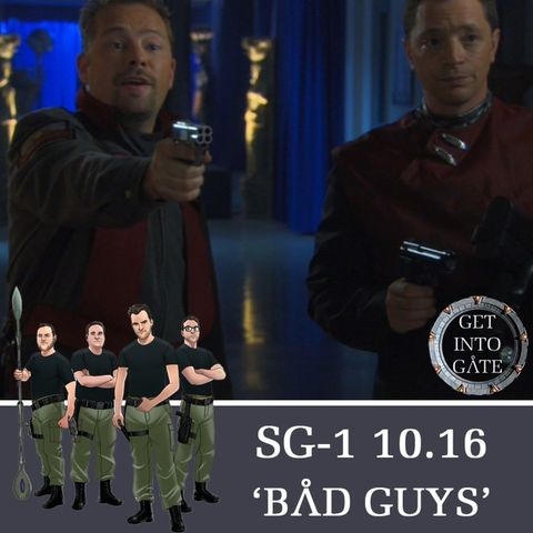 Episode 257: Bad Guys (SG-1 10.16)