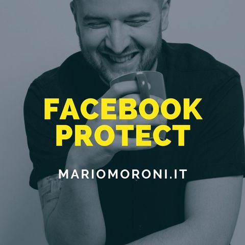 Facebook Protect in Italia, più sicurezza contro gli attacchi