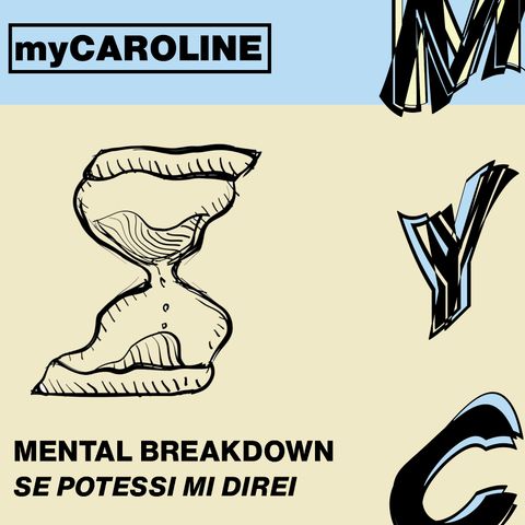 MENTAL BREAKDOWN // Se potessi mi direi