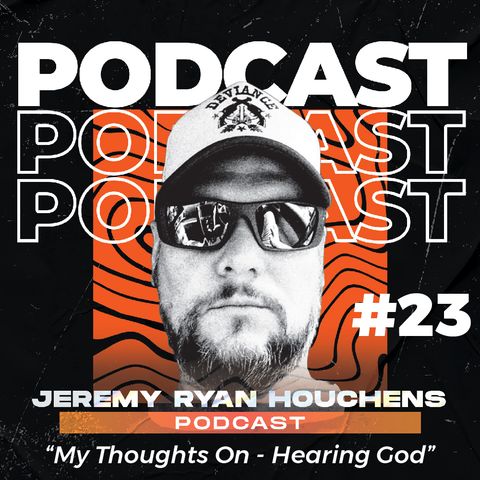 My Thoughts On - Hearing God - Ep.23