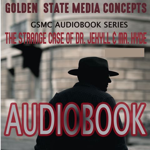 GSMC Audiobook Series: The Strange Case of Dr. Jekyll & Mr. Hyde Episode 2: Chapters 3, 4, and 5