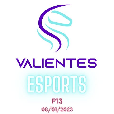 Valientes Esports P13 - 08/01/2023