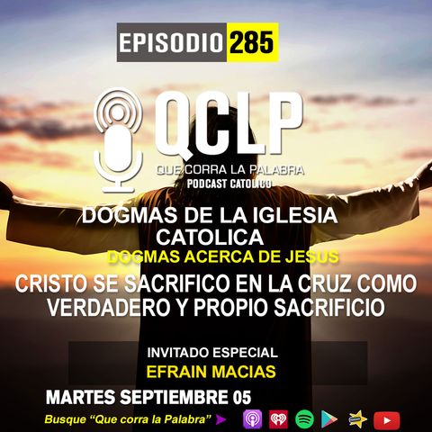 QCLP- Dogmas Catolicos 11. Cristo se sacrifico en la cruz como verdadero y propio sacrificio