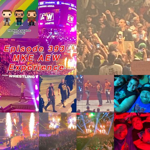 Episode 393: MKE AEW Experience