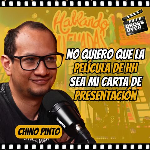 De la edición a la dirección de películas con Chino Pinto