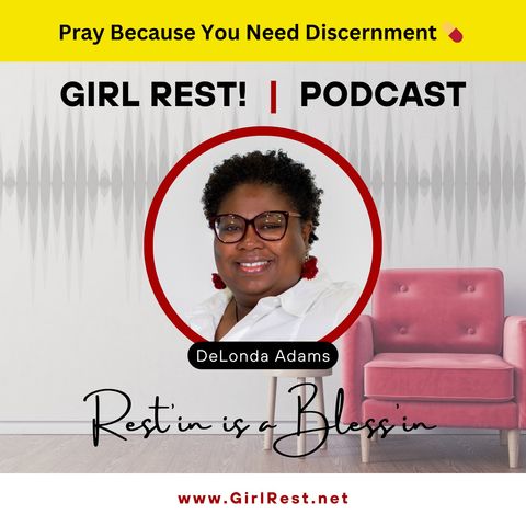 Restscript 💌❤️ Pray Because You Need Discernment (E61)