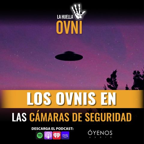 OVNIS en Cámaras de Seguridad