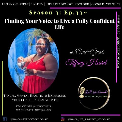 S3 Ep 33 w/Tiffany Heard ~ Finding Your Voice to Live a Fully Confident Life