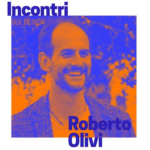 Incontri sul Design - Roberto Olivi