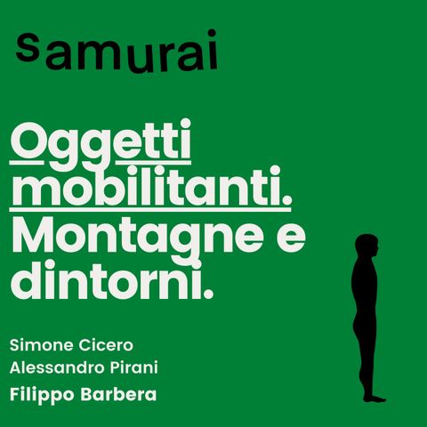 EP10 - Oggetti mobilitanti. Montagne e dintorni - con Filippo Barbera