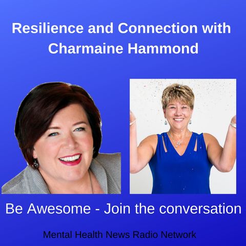 Resilience and Connection with Charmaine Hammond