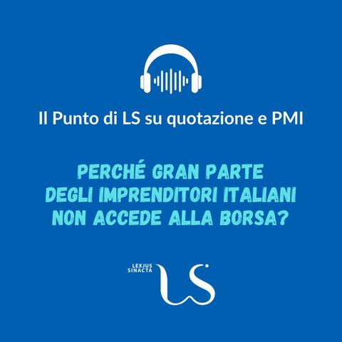 Perché gran parte degli imprenditori italiani non accede alla Borsa?