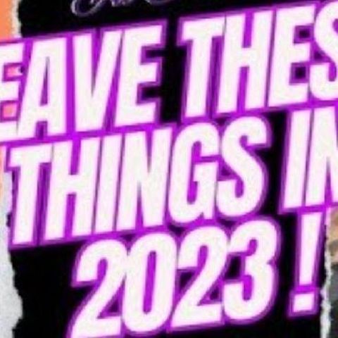 Episode 52 - What needs to be left in 2023?