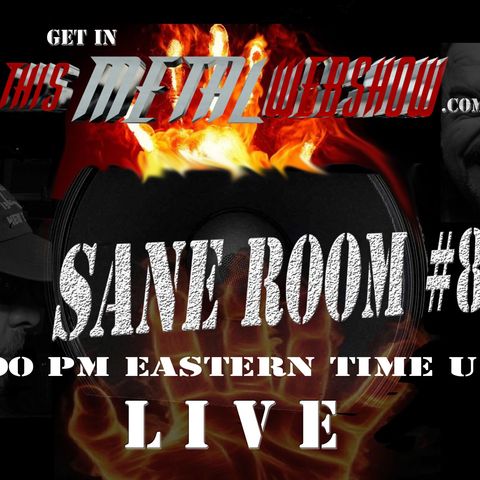 This Metal Webshow Sane Room #8 Live