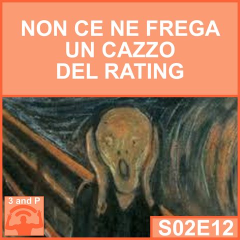 S02E12 - Non ce ne frega un cazzo del rating (Preoccupation Rating vol 4)