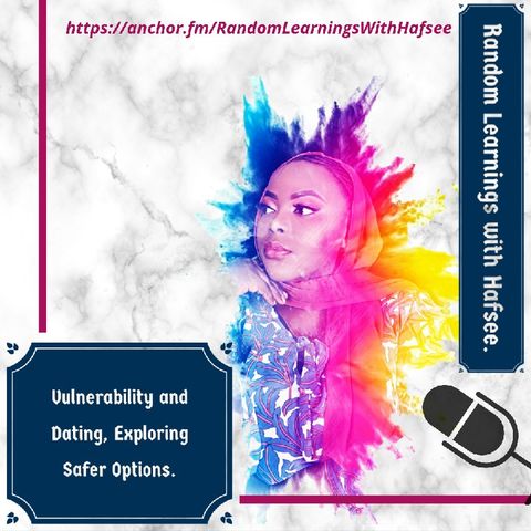 Vulnerability and Dating, Exploring Safer Options.