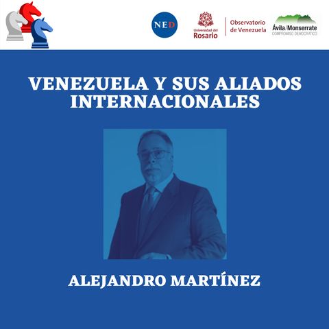 Venezuela y sus aliados internacionales con Alejandro Martínez
