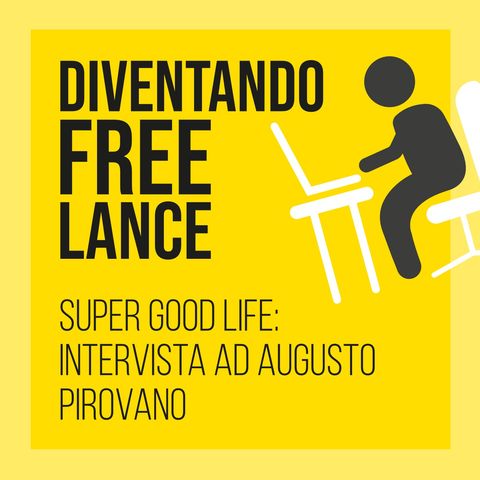 Super Good Life: intervista ad Augusto Pirovano