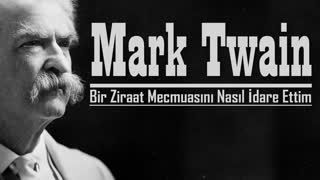 Bir Ziraat Mecmuasını Nasıl İdare Ettim  MARK TWAIN sesli öykü