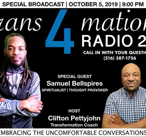 S1 E10: Samuel Bellspires Joins Clifton Pettyjohn on TRANS4MATION RADIO 2.O