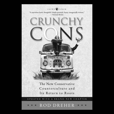 Review: Crunchy Cons by Rod Dreher