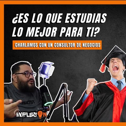 #8 Podcast - ¿Lo que estás estudiando te dará futuro? | Charlamos con un consultor de negocios | Ramon Romero