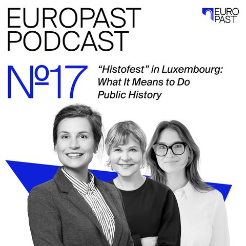 Ep. 17: “Histofest” in Luxembourg: What It Means to Do Public History