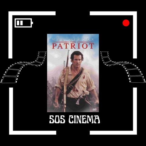 "The Patriot" (2000) and A Fairly Uneducated History Discussion - SOSC #11