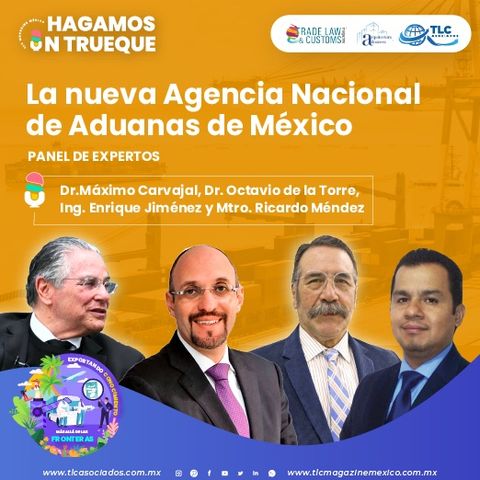 Episodio 221. Panel de Expertos: La nueva Agencia Nacional de Aduanas de México