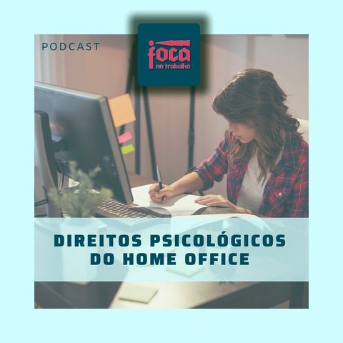 #61 - Direitos Psicológicos do Home Office