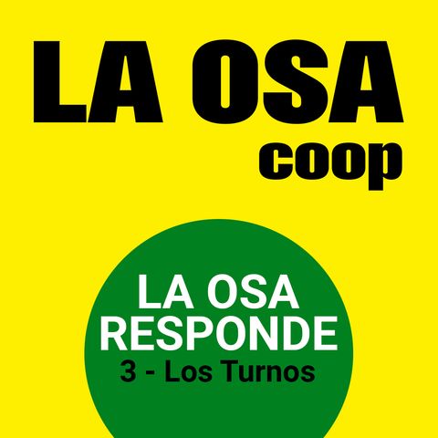 LA OSA Responde - Episodio 3: Los Turnos