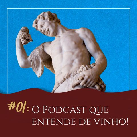 #01 - O Podcast que entende de vinho!