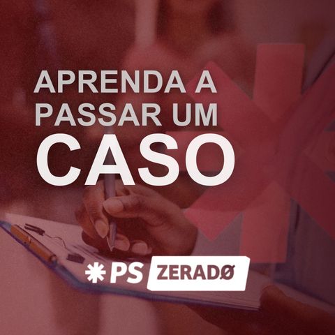 Como Passar um Caso