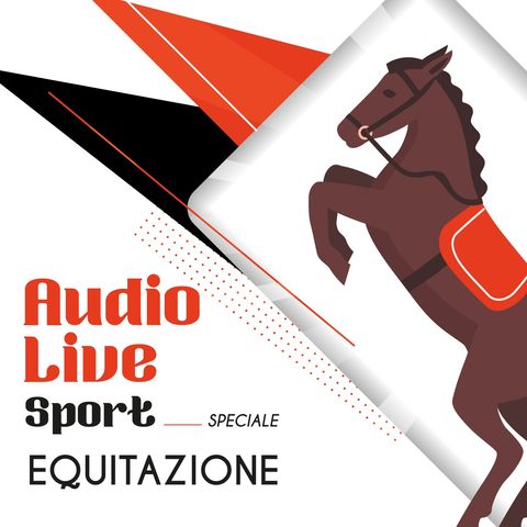 AudioLive Sport - Speciale Equitazione: Angelo Di Costanzo
