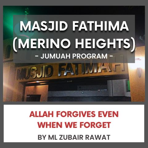 240517_Allah Forgives Even When We Forget by ML Zubair Rawat