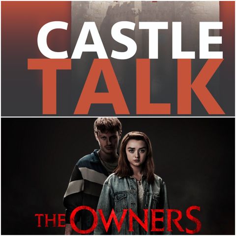 Castle Talk: Julius Berg, director of The Owners starring Maisie Williams & Sylvester McCoy (Interview)