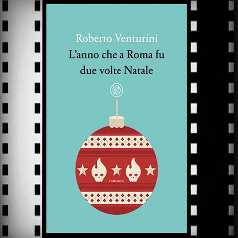Incipit Premio Strega 2021: L'anno che a Roma fu due volte Natale, Roberto Venturini, SEM