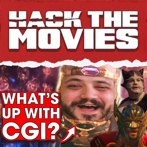 What's Up With CGI? - Hack The Movies (#205)