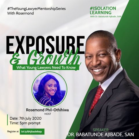 Exposure & Growth; What Every Young Lawyer Should Know with Dr.Ajibade, SAN